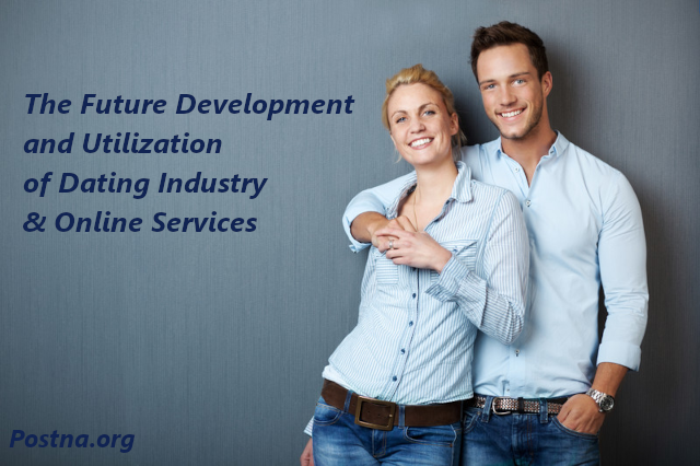 The Future Development and Utilization of Online Dating Services